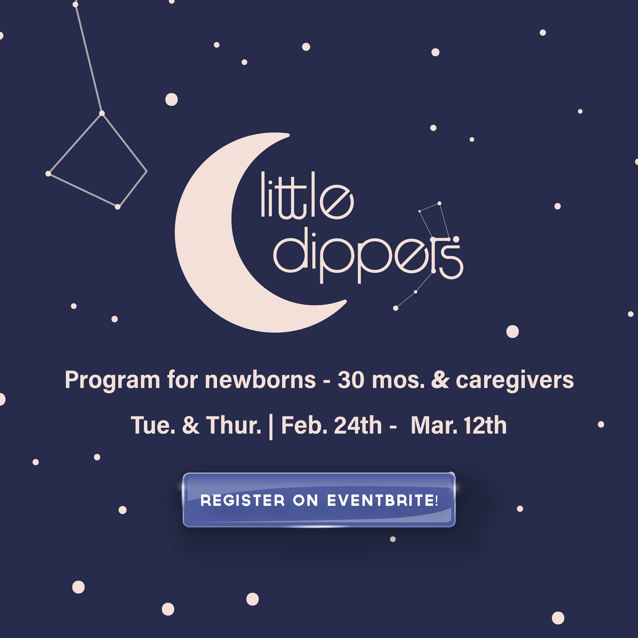 lito dippø6 Program for newborns - 30 mos. & caregivers Tue. & Thur. I Feb. 24th - Mar. 12th REGISTER ON EVENTBRITE!