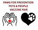 PAWS FOR PREVENTION PETS & PEOPLE VACCINE FAIR