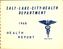SALT-LAKE-CITY-HEALTH DEPARTMENT 1968 HEALTH REPORT