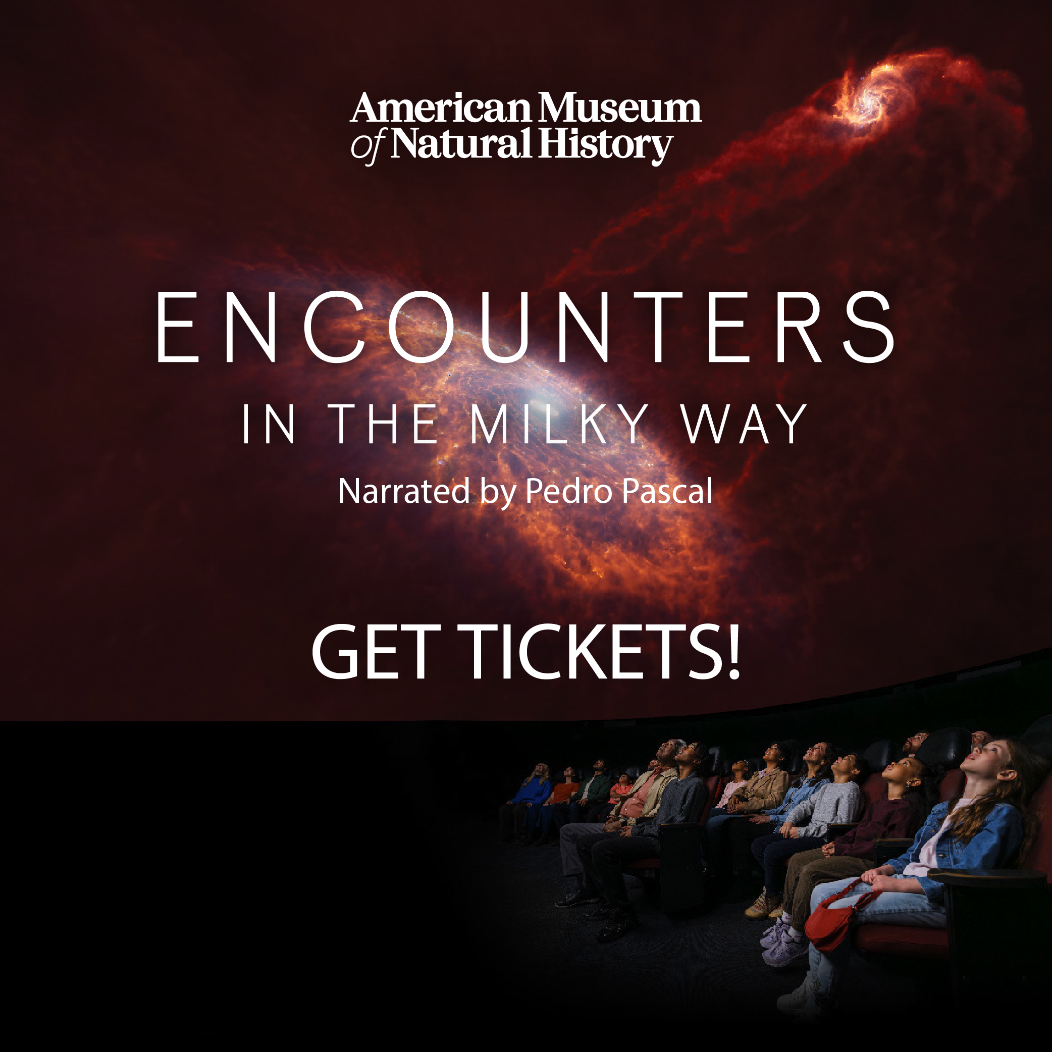 American Museum of Natural History IN THE Mil KY WAY Narrated by Pedro Pascal GET TICKETS!