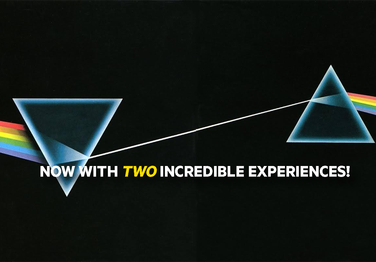 w ITH Two INCREDIBLE EXPERIENCES!