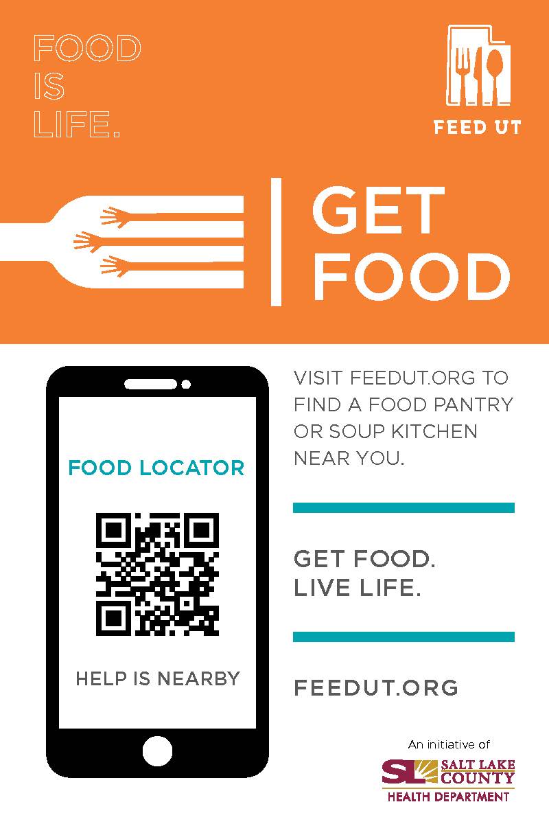 FOOD FOOD LOCATOR HELP IS NEARBY FEED UT GET FOOD VISIT FEE-DUIORG TO FIND A FOOD PANTRY OR SOUP KITCHEN NEAR YOU. GET FOOD. FEEDI.JT.ORG An initiative of HEALTH DEPARTMENT