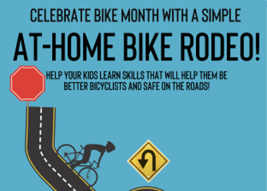 CELEBRATE BIKE MONTH WITH A SIMPLE AT-HOME BIKE RODEO! SAFE ON THE RUDY