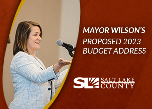 MAYOR WILSON'S PROPOSED 2023 BUDGETADDRESS SALT LAKE 