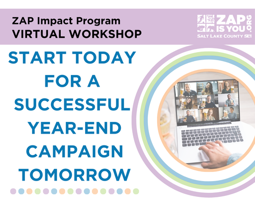 ZAP Impact Program VIRTUAL WORKSHOP START TODAY FOR A SUCCESSFUL YEAR-END CAMPAIGN TOMORROW ZAP* x ISYOUO. Snr LA xe COUNTY